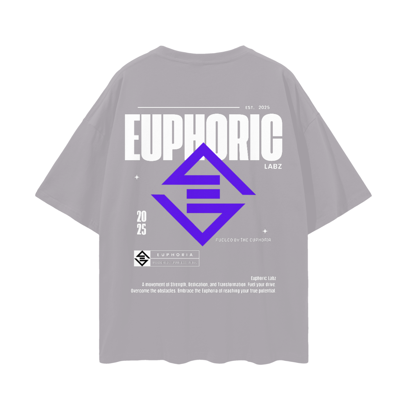 Fueled By Euphoria (Oversized Tee)